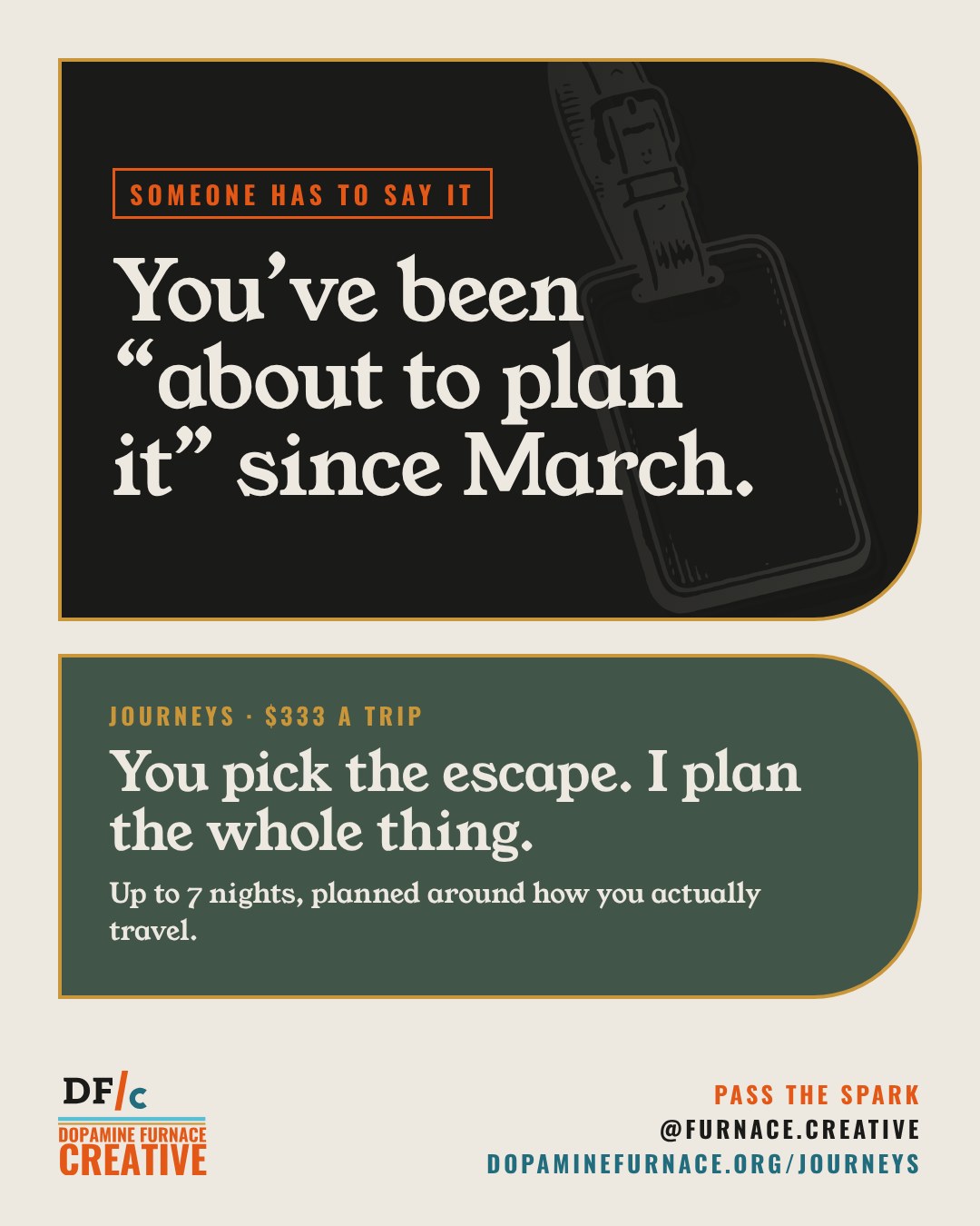 Share card: You pick the escape. I plan the whole thing. Up to 7 nights, planned around how you actually travel. Dopamine Furnace Creative, @furnace.creative.